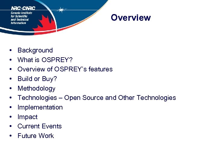 Overview • • • Background What is OSPREY? Overview of OSPREY’s features Build or