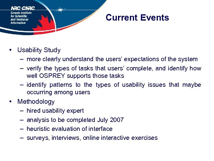 Current Events • Usability Study – more clearly understand the users’ expectations of the