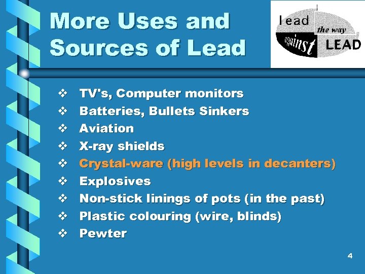 More Uses and Sources of Lead v TV's, Computer monitors v Batteries, Bullets Sinkers