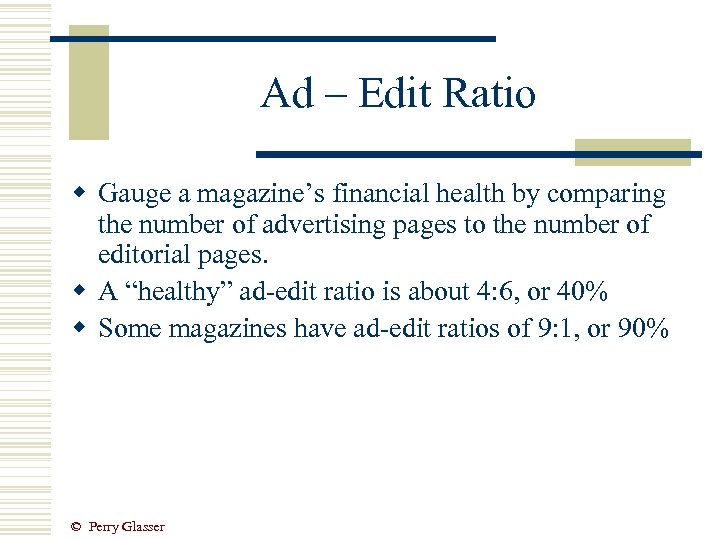 Ad – Edit Ratio w Gauge a magazine’s financial health by comparing the number