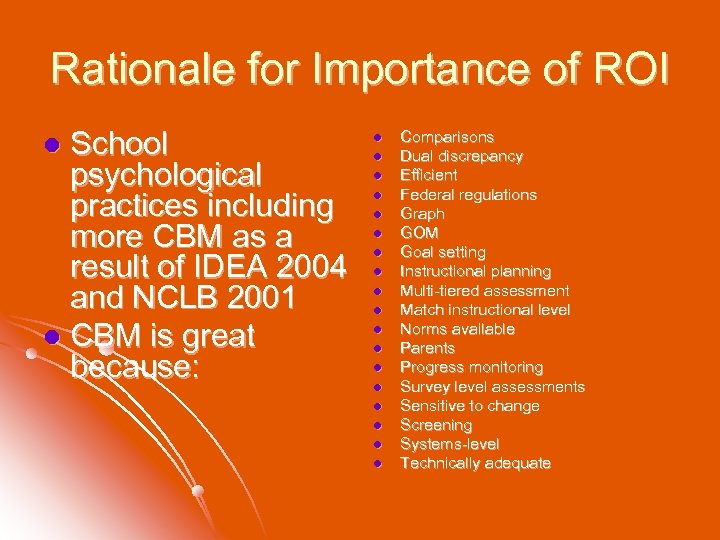 Rationale for Importance of ROI School psychological practices including more CBM as a result
