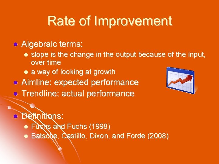 Rate of Improvement l Algebraic terms: l l slope is the change in the
