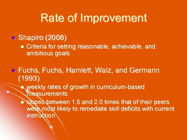 Rate of Improvement l Shapiro (2008) l l Criteria for setting reasonable, achievable, and