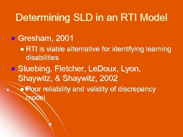 Determining SLD in an RTI Model l Gresham, 2001 l RTI is viable alternative