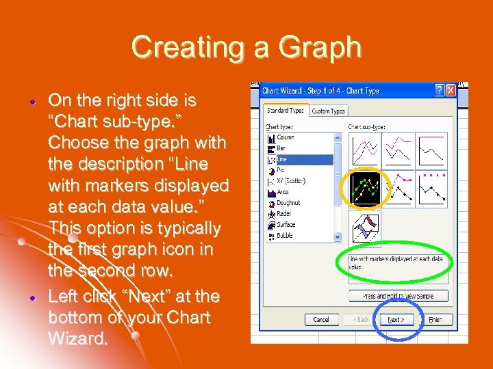 Creating a Graph On the right side is “Chart sub-type. ” Choose the graph