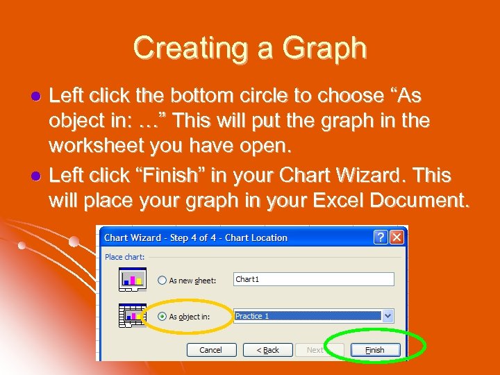 Creating a Graph Left click the bottom circle to choose “As object in: …”