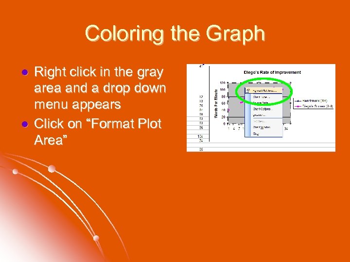 Coloring the Graph l l Right click in the gray area and a drop