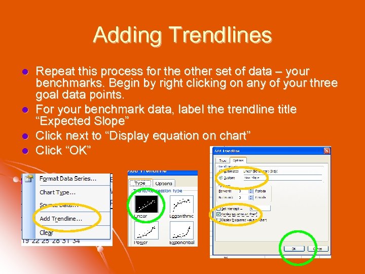 Adding Trendlines l l Repeat this process for the other set of data –