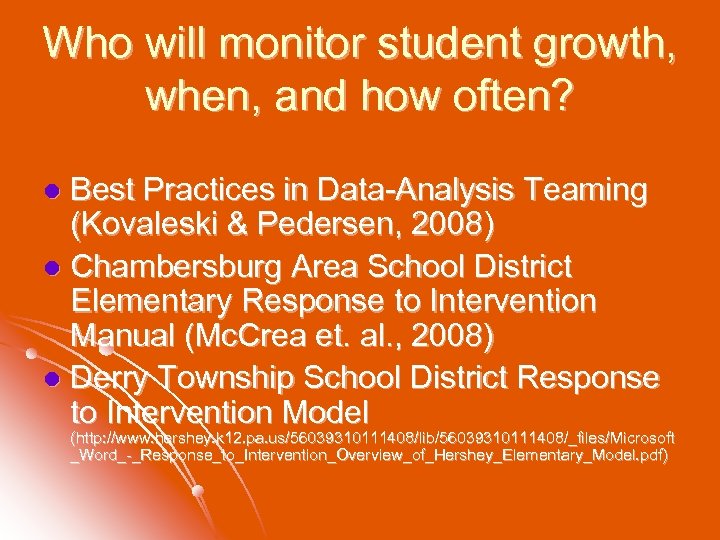 Who will monitor student growth, when, and how often? Best Practices in Data-Analysis Teaming