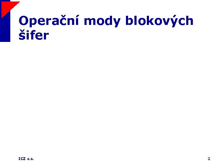 Operační mody blokových šifer ICZ a. s. 2 