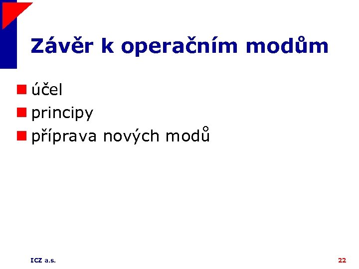 Závěr k operačním modům n účel n principy n příprava nových modů ICZ a.