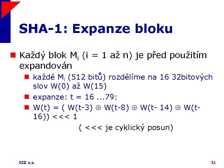 SHA-1: Expanze bloku n Každý blok Mi (i = 1 až n) je před