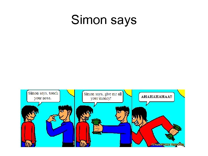 Simon says 