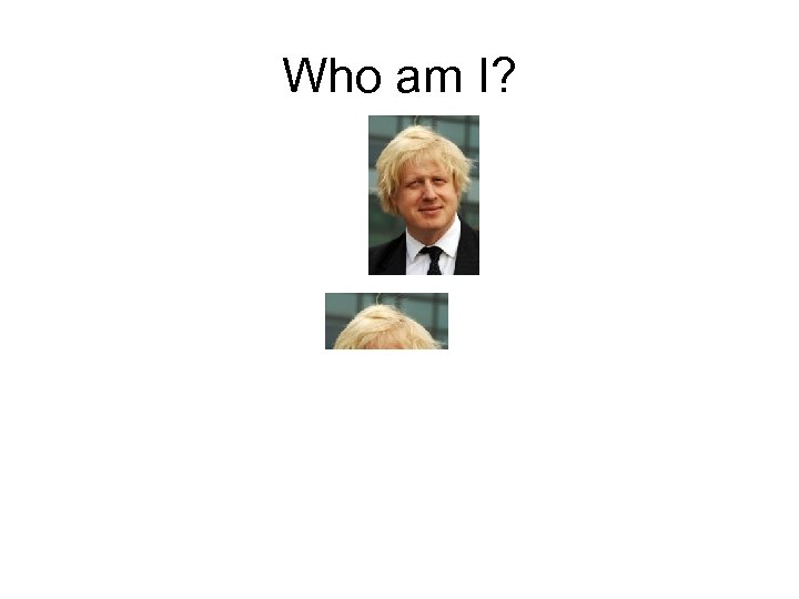 Who am I? 