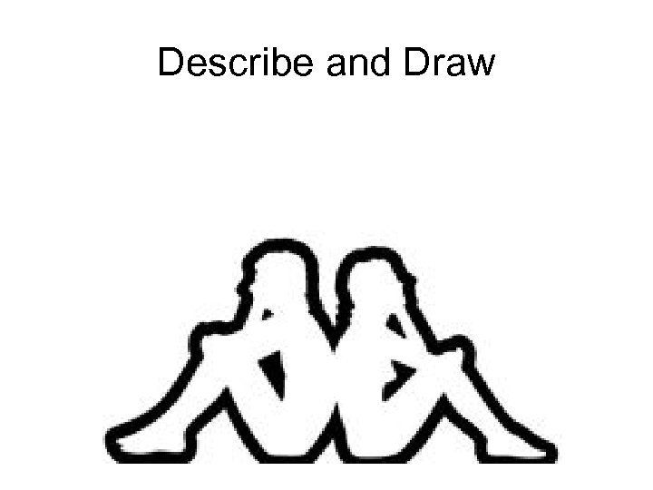 Describe and Draw 