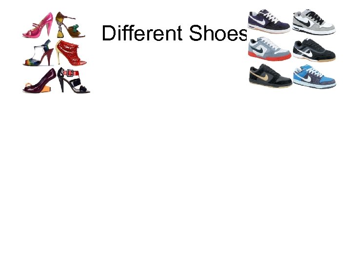 Different Shoes 