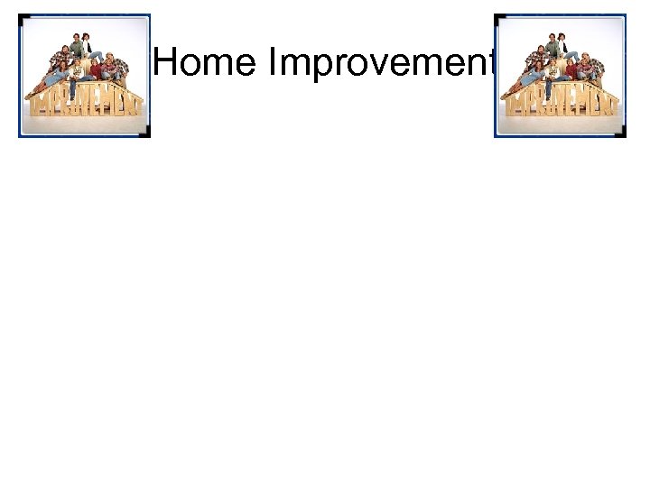 Home Improvement 