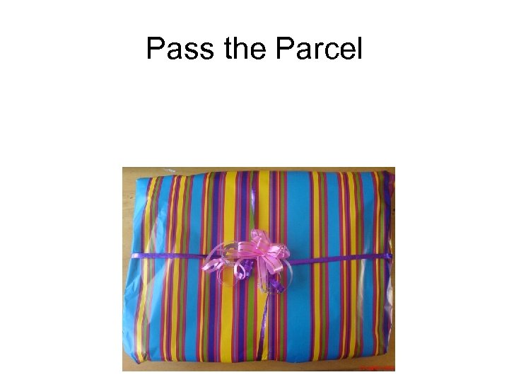 Pass the Parcel 