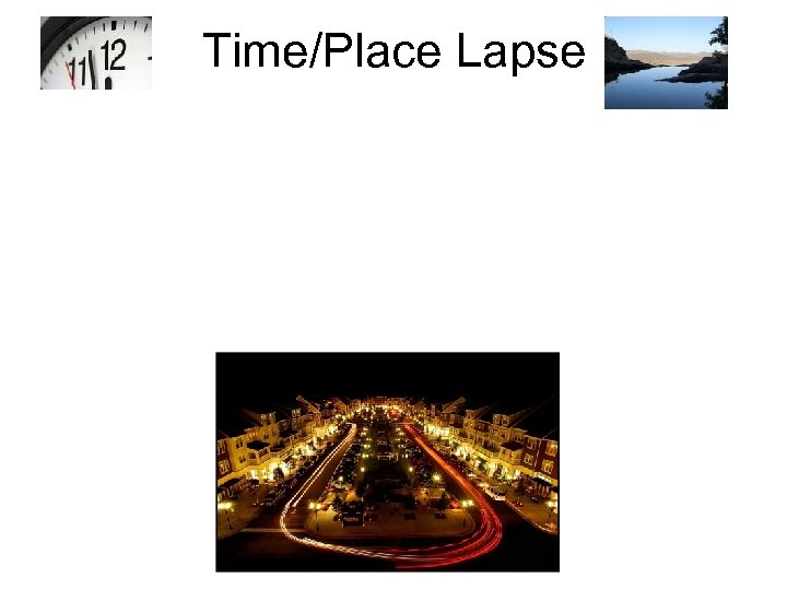 Time/Place Lapse 