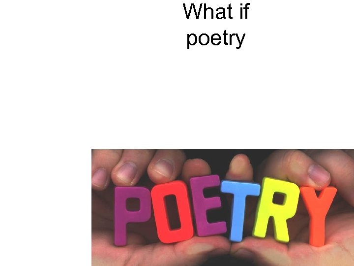 What if poetry 