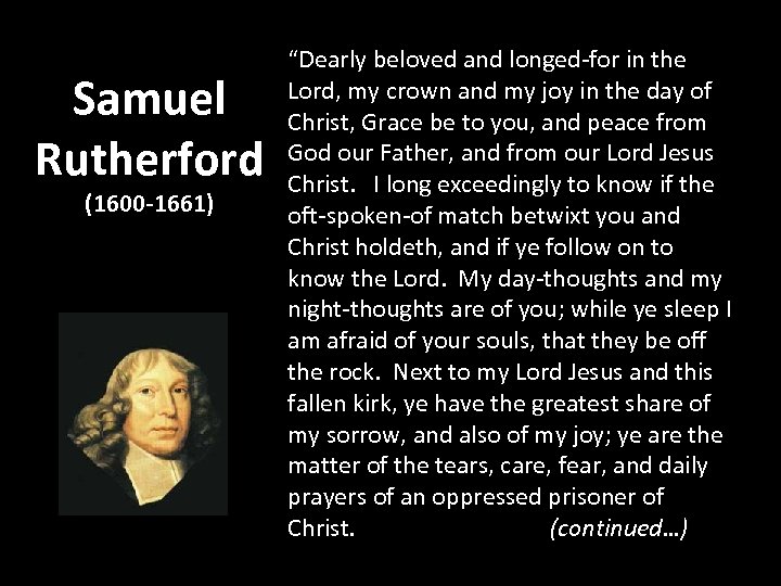 Samuel Rutherford (1600 -1661) “Dearly beloved and longed-for in the Lord, my crown and