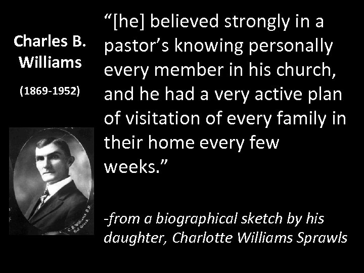 “[he] believed strongly in a Charles B. pastor’s knowing personally Williams every member in