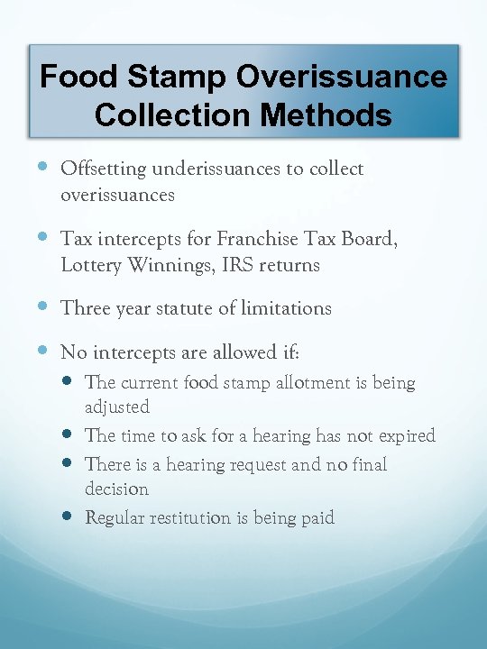 Food Stamp Overissuance Collection Methods Offsetting underissuances to collect overissuances Tax intercepts for Franchise