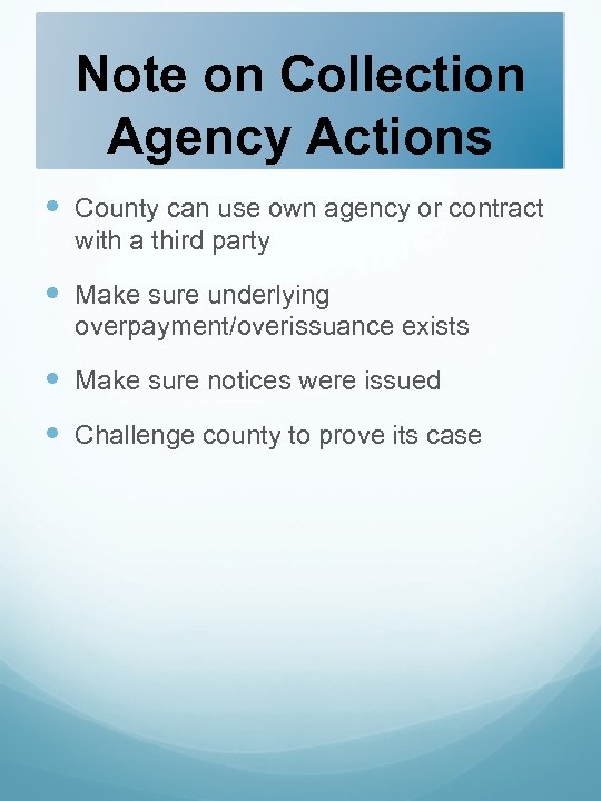 Note on Collection Agency Actions County can use own agency or contract with a