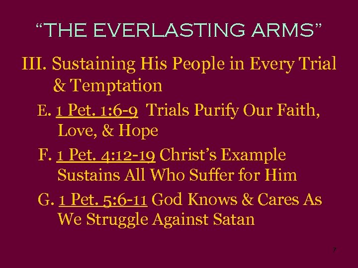 “THE EVERLASTING ARMS” III. Sustaining His People in Every Trial & Temptation E. 1