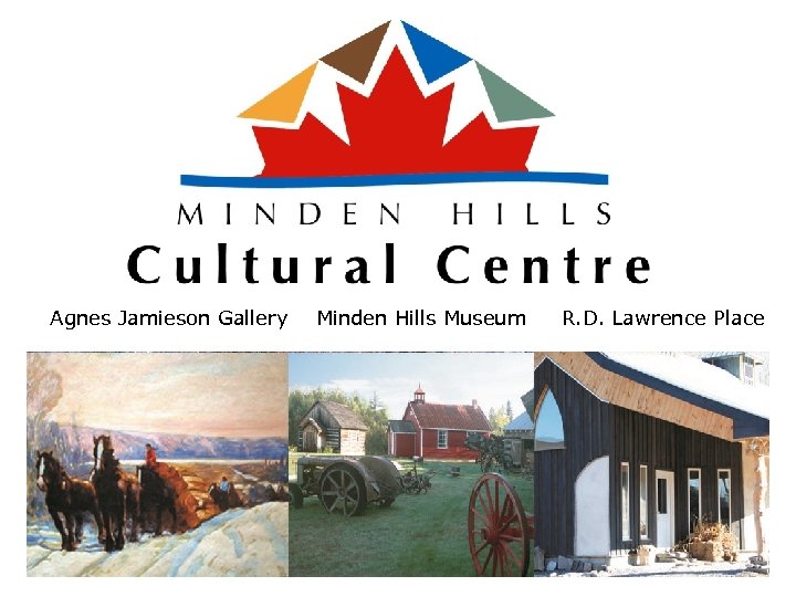 Agnes Jamieson Gallery Minden Hills Museum R. D. Lawrence Place 