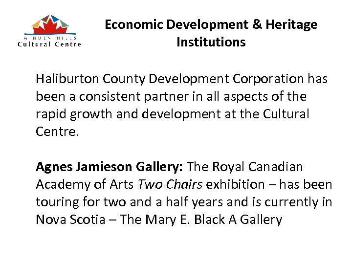Economic Development & Heritage Institutions Haliburton County Development Corporation has been a consistent partner