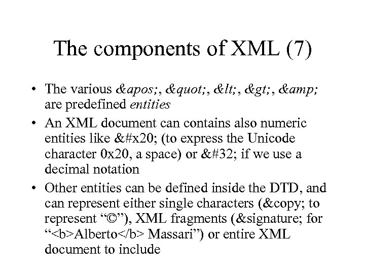 The components of XML (7) • The various ' , " , < ,