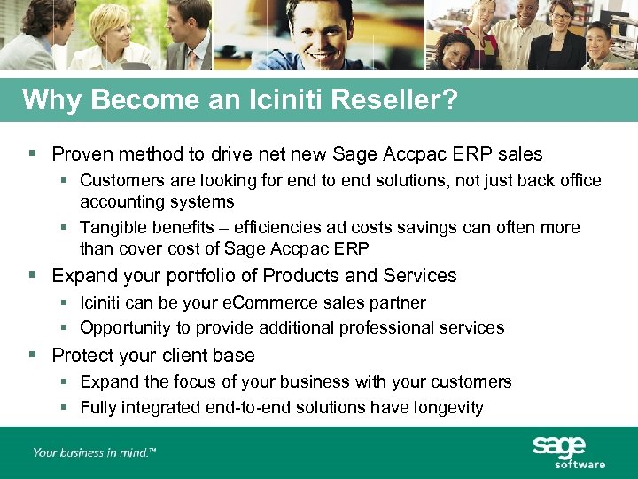 Why Become an Iciniti Reseller? § Proven method to drive net new Sage Accpac