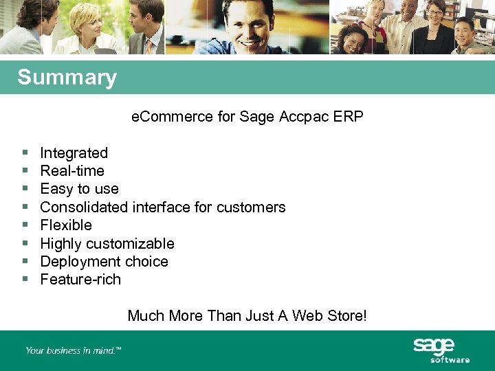 Summary e. Commerce for Sage Accpac ERP § § § § Integrated Real-time Easy