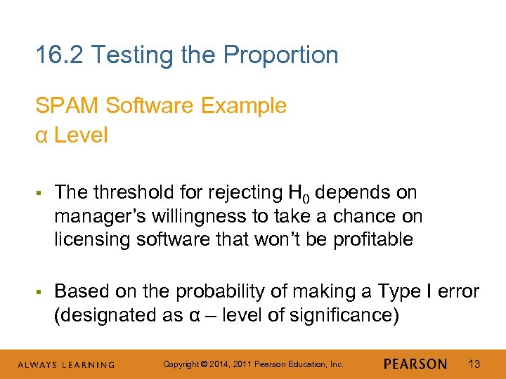 16. 2 Testing the Proportion SPAM Software Example α Level § The threshold for