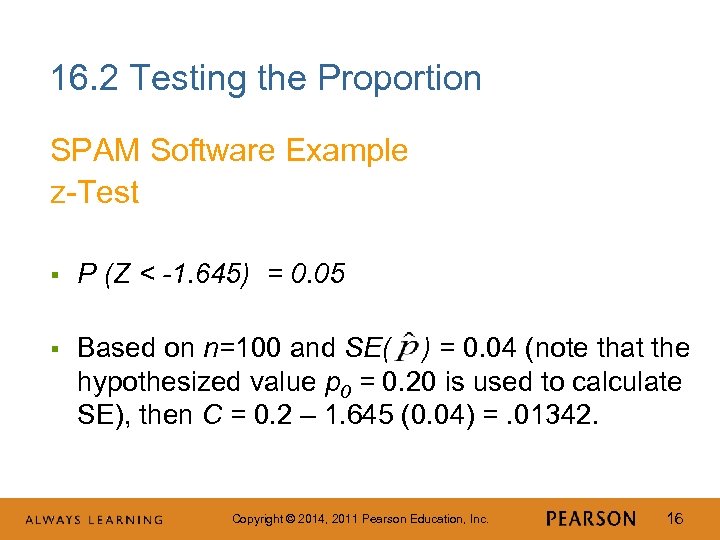 16. 2 Testing the Proportion SPAM Software Example z-Test § P (Z < -1.