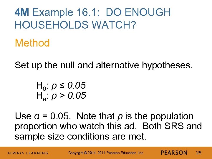 4 M Example 16. 1: DO ENOUGH HOUSEHOLDS WATCH? Method Set up the null