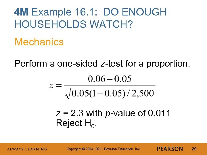 4 M Example 16. 1: DO ENOUGH HOUSEHOLDS WATCH? Mechanics Perform a one-sided z-test