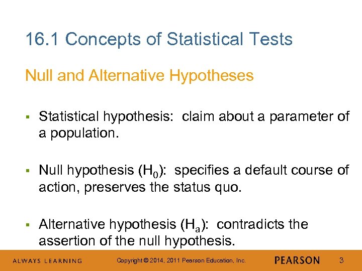 16. 1 Concepts of Statistical Tests Null and Alternative Hypotheses § Statistical hypothesis: claim