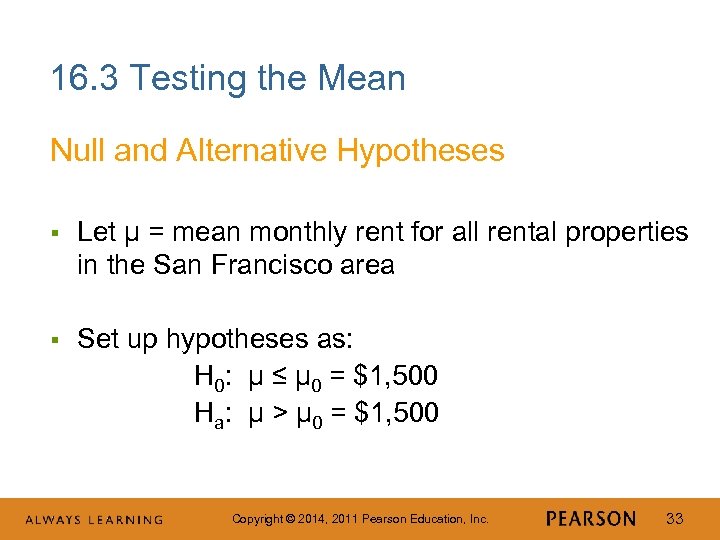 16. 3 Testing the Mean Null and Alternative Hypotheses § Let µ = mean