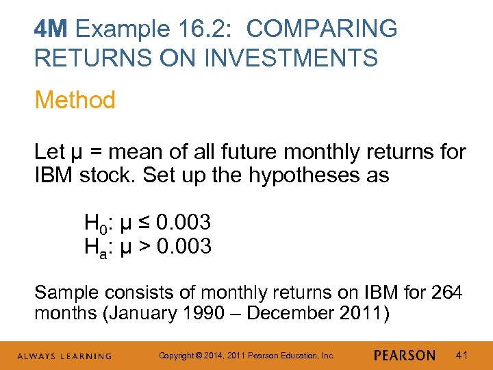 4 M Example 16. 2: COMPARING RETURNS ON INVESTMENTS Method Let µ = mean