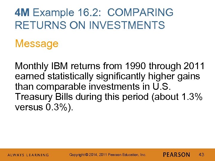 4 M Example 16. 2: COMPARING RETURNS ON INVESTMENTS Message Monthly IBM returns from