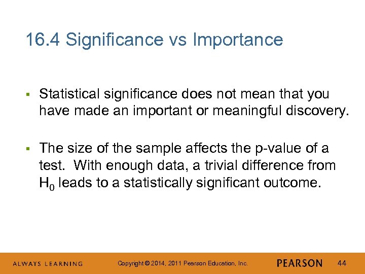 16. 4 Significance vs Importance § Statistical significance does not mean that you have