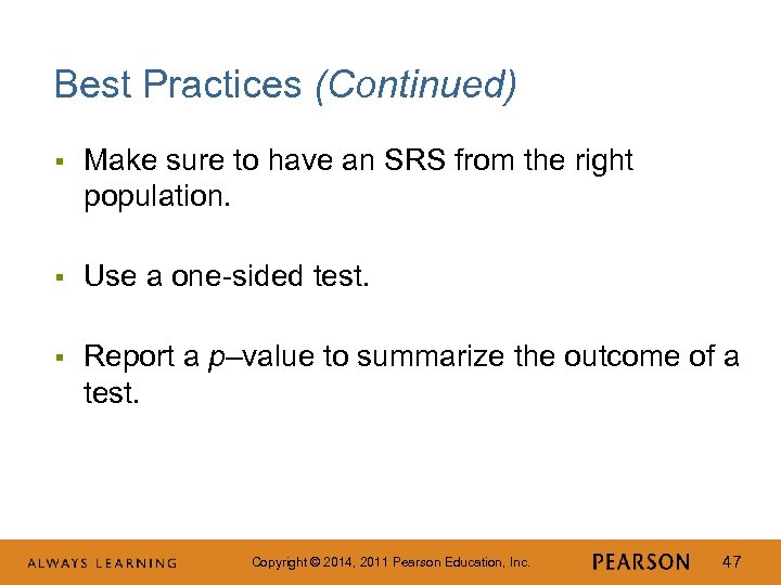 Best Practices (Continued) § Make sure to have an SRS from the right population.