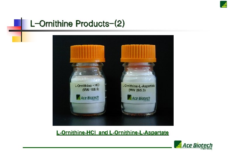 L-Ornithine Products-(2) L-Ornithine-HCl and L-Ornithine-L-Aspartate 