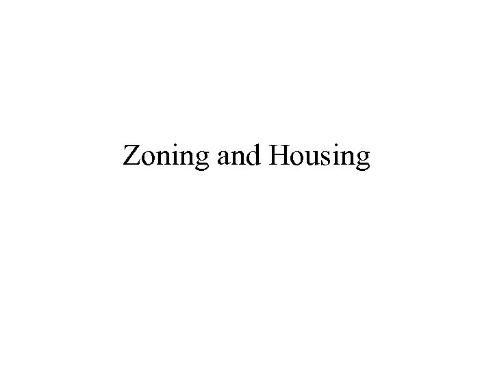 Zoning and Housing 