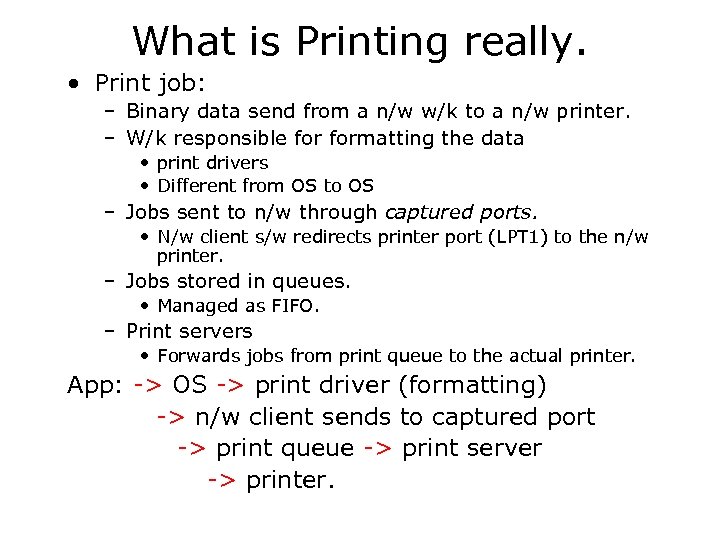 What is Printing really. • Print job: – Binary data send from a n/w