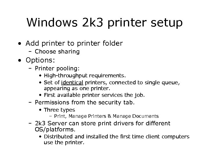 Windows 2 k 3 printer setup • Add printer to printer folder – Choose