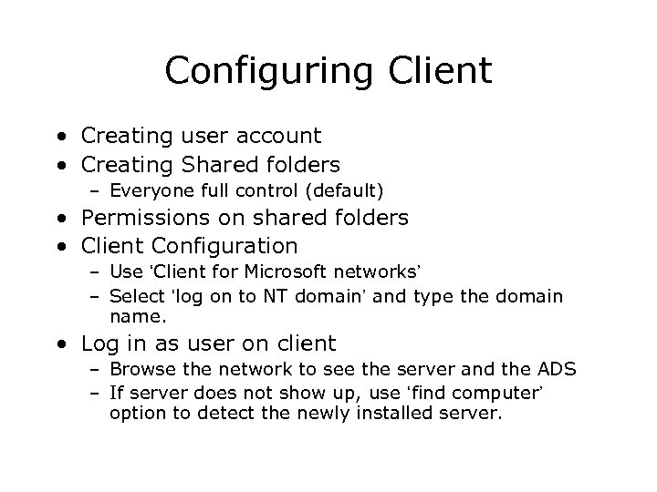 Configuring Client • Creating user account • Creating Shared folders – Everyone full control