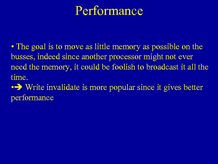 Performance • The goal is to move as little memory as possible on the